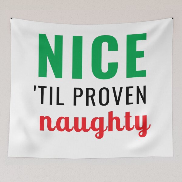 Item preview, Nice 'Til Proven Naughty designed and sold by SmileWit.
