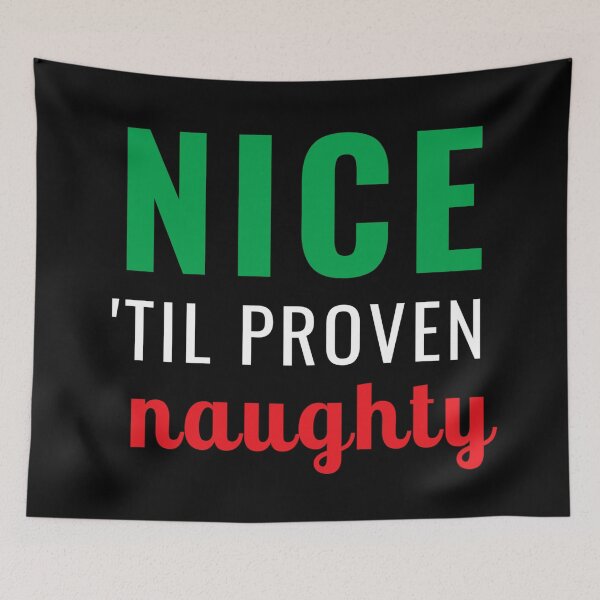Item preview, Nice 'Til Proven Naughty designed and sold by SmileWit.