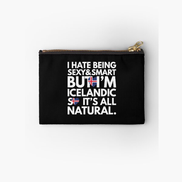 Item preview, Hate Being Sexy and Smart, But I am Icelandic, It is All Natural.  designed and sold by elhefe.