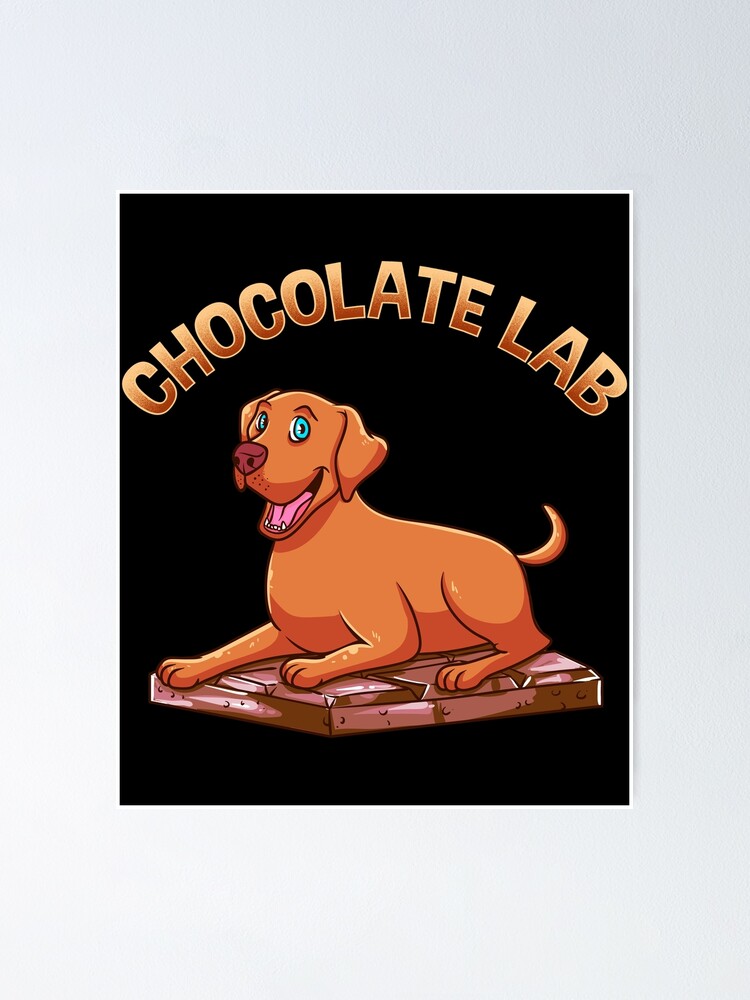 "Cute & Funny Chocolate Lab Pun Brown Labrador Dog" Poster for Sale by perfectpresents Redbubble