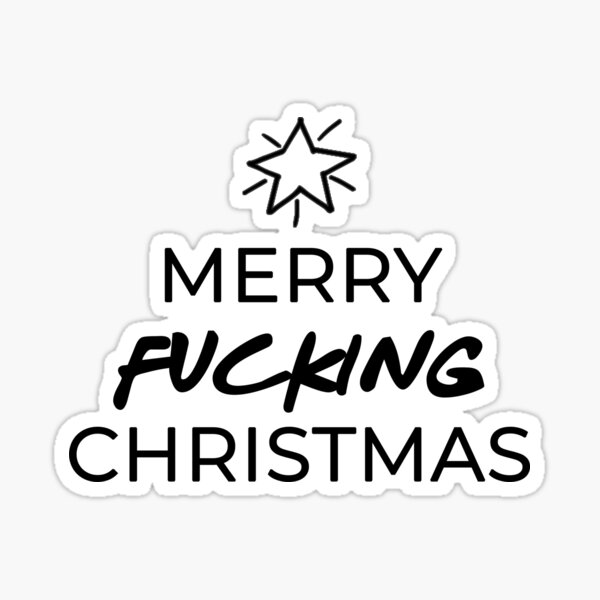 Merry Fucking Christmas Black Sticker For Sale By Zvizdetss Redbubble