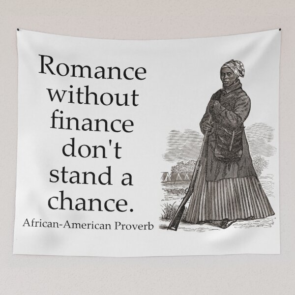 Item preview, Romance Without Finance - African-American Proverb designed and sold by CrankyOldDude.