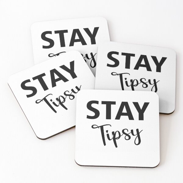 Item preview, STAY TIPSY designed and sold by MallsD.