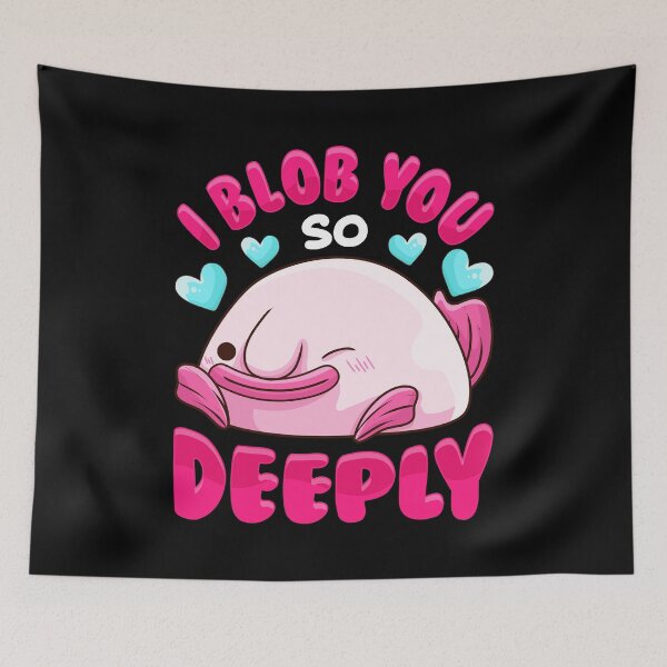 Item preview, Adorable I Blob You So Deeply Cute Blobfish Pun designed and sold by perfectpresents.