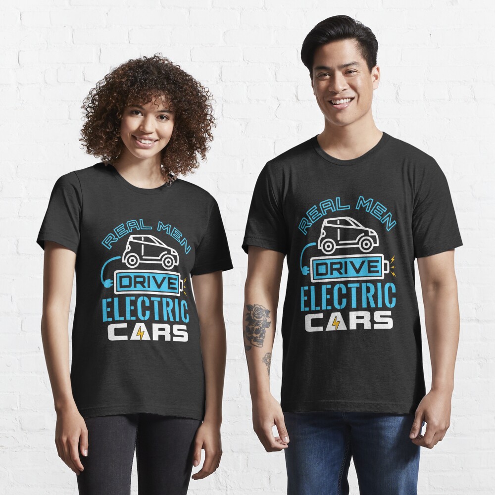 "Real Men Drive Electric Cars Plug In Vehicle" Tshirt for Sale by