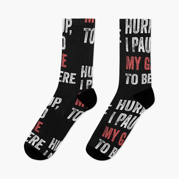 Item preview, Hurry Up I Paused My Game To Be Here Funny Gamer designed and sold by Leslie Smith.