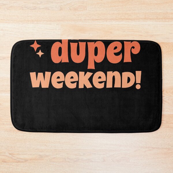 Item preview, Super Duper Weekend! designed and sold by Legit Hooligan.