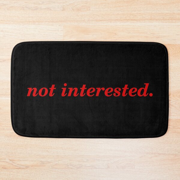 Item preview, Not Interested. designed and sold by TheArtism.