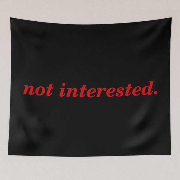 Item preview, Not Interested. designed and sold by TheArtism.