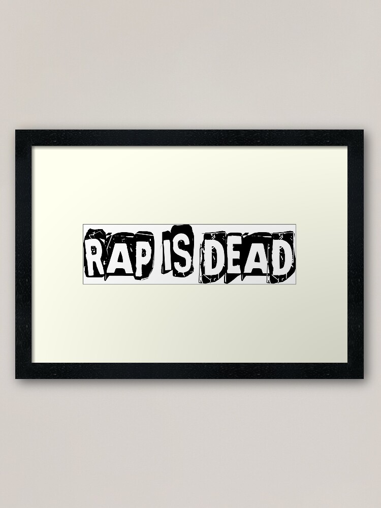 Rap Is Dead Framed Art Print By Yuri47 Redbubble