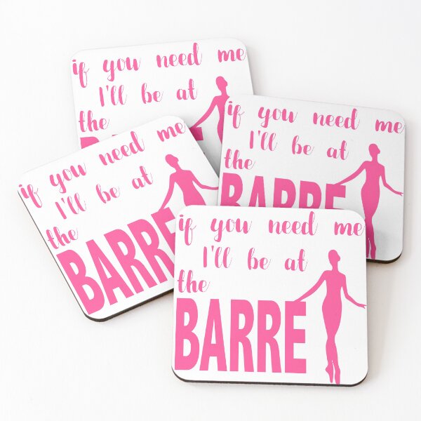 Item preview, If you need me I'll be at the barre designed and sold by CoolYule.