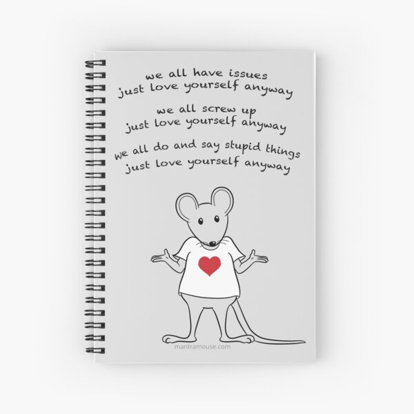 MantraMouse® Love Yourself Anyway Cartoon on Gray Background Spiral Notebook