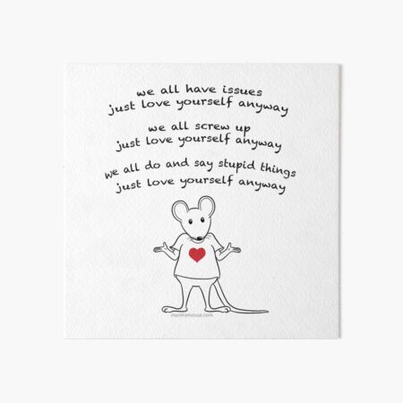 MantraMouse® Love Yourself Anyway Cartoon Art Board Print