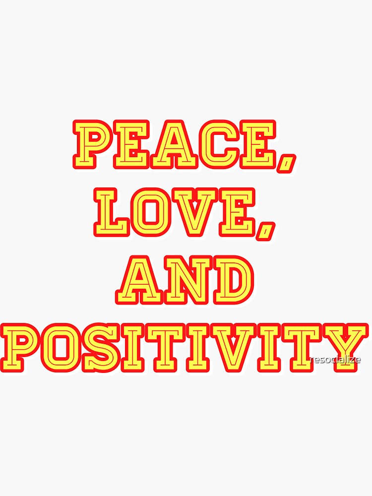 Peace Love And Positivity Quotes