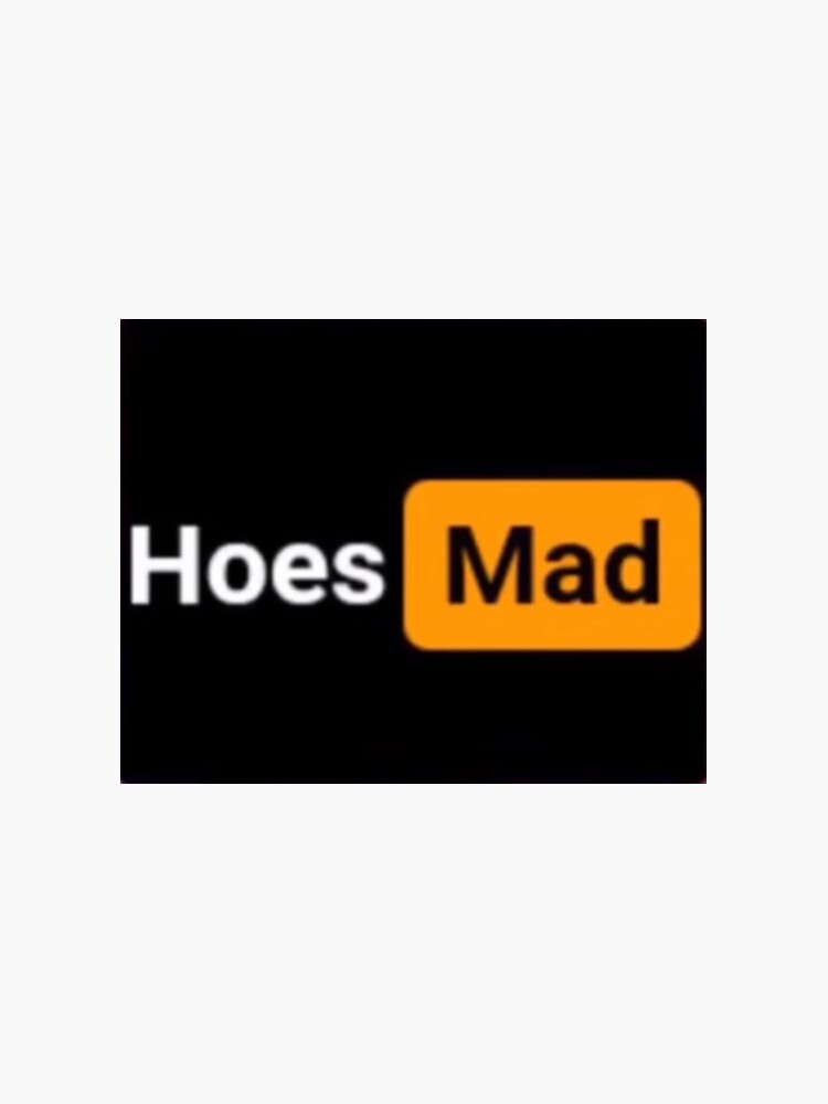 "hoes mad" Sticker for Sale by lilmoonlight Redbubble