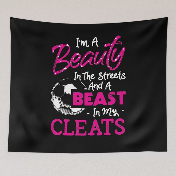 Item preview, I'm a Beauty In The Streets and a Beast In My Cleats Soccer Player Gift designed and sold by Dressed For  Duty.