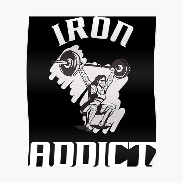 Iron Addict Posters | Redbubble