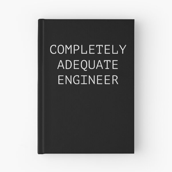 Item preview, Completely Adequate Engineer - Honest Assesment designed and sold by GregFromThePeg.