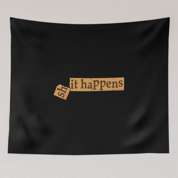 Item preview, Shit Happens designed and sold by Slap-Cat.