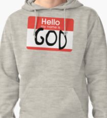 Hello, my name is God Pullover Hoodie