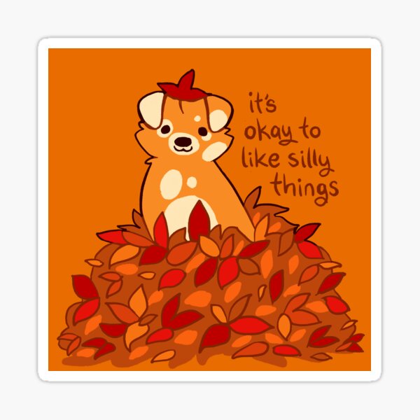 Artikel-Vorschau von "Es ist okay, dumme Dinge zu mögen" Fall Leaves Puppy, designt und verkauft von thelatestkate.