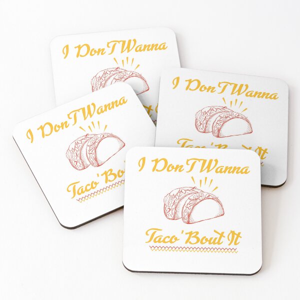 Item preview, I Don't Wanna Taco'Bout It designed and sold by UMED :).