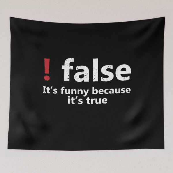 Item preview, !False - It's funny because its true designed and sold by eulonix.