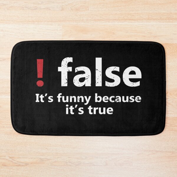 Item preview, !False - It's funny because its true designed and sold by eulonix.