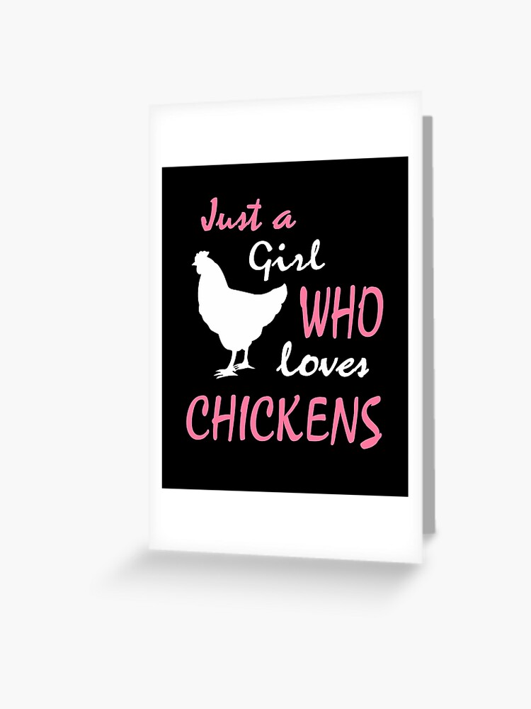 Download Girl S Chicken Just A Girl Who Loves Chickens Floral Chicken Lover Chicken Mom Chicken Owner Chicken Women S Gift Greeting Card By Insanius Redbubble