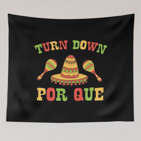 Item preview, Turn Down Porque Mexican Fiesta Gift designed and sold by haselshirt.