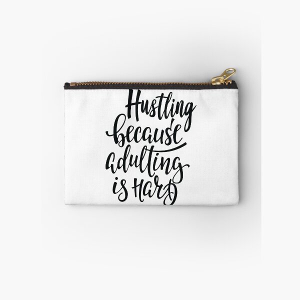 Item preview, Hustling Because Adulting Is Hard Hustle. Grifter designed and sold by ProjectX23.