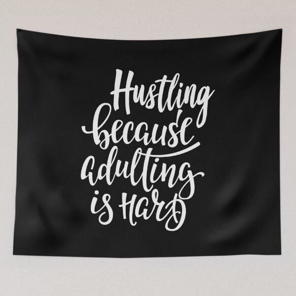Item preview, Hustling Because Adulting Is Hard Hustle. Grifter designed and sold by ProjectX23.