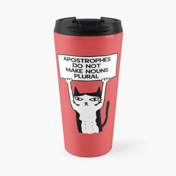 Apostrophes do not make nouns plural cat red Travel Mug