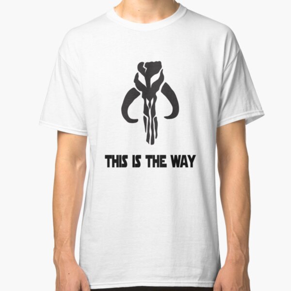 This Is The Way Classic T-Shirt