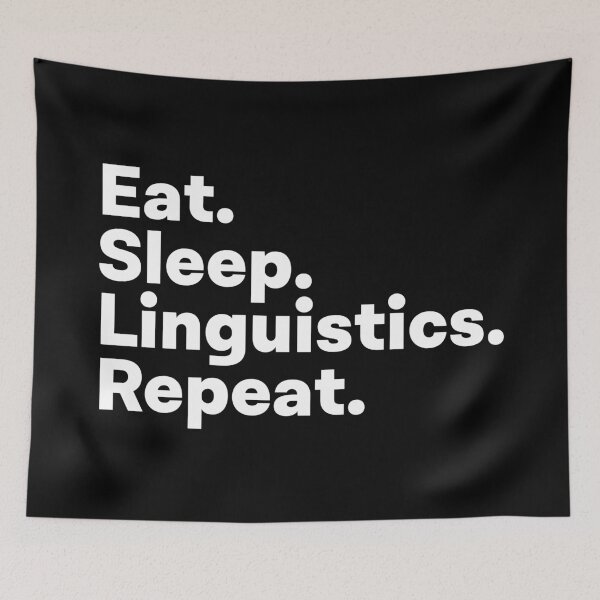 Item preview, Eat Sleep Linguistics Repeat designed and sold by teesaurus.