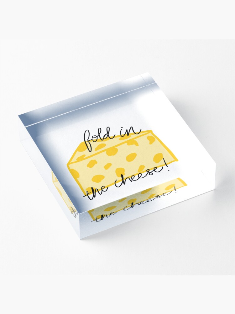 Alternate view of Fold in the Cheese! Acrylic Block