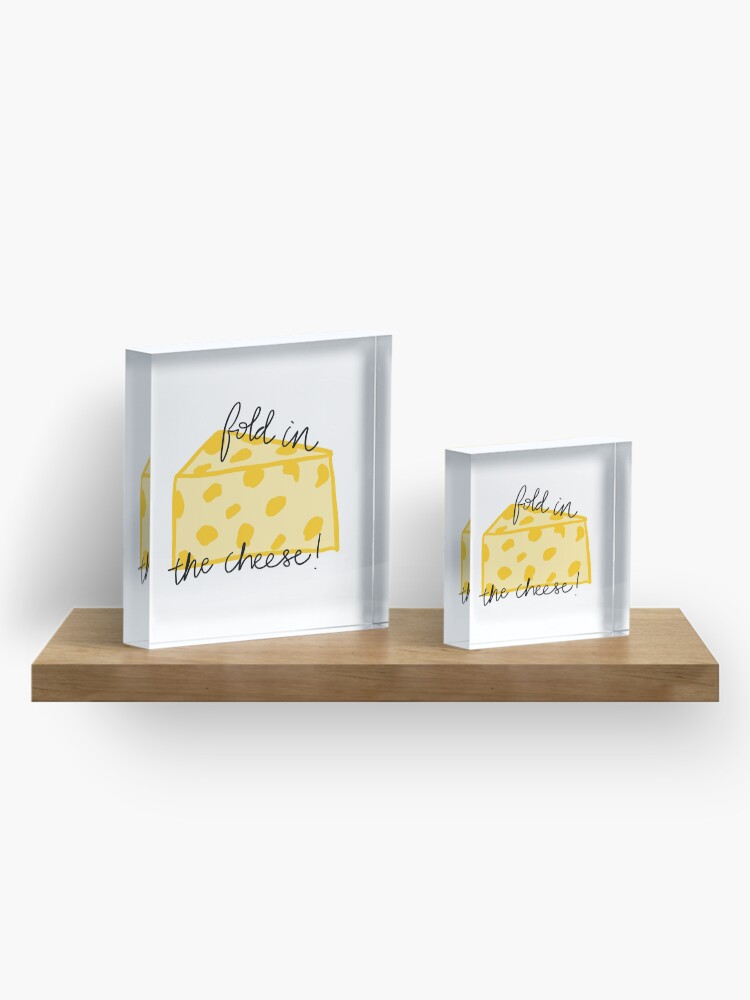 Alternate view of Fold in the Cheese! Acrylic Block
