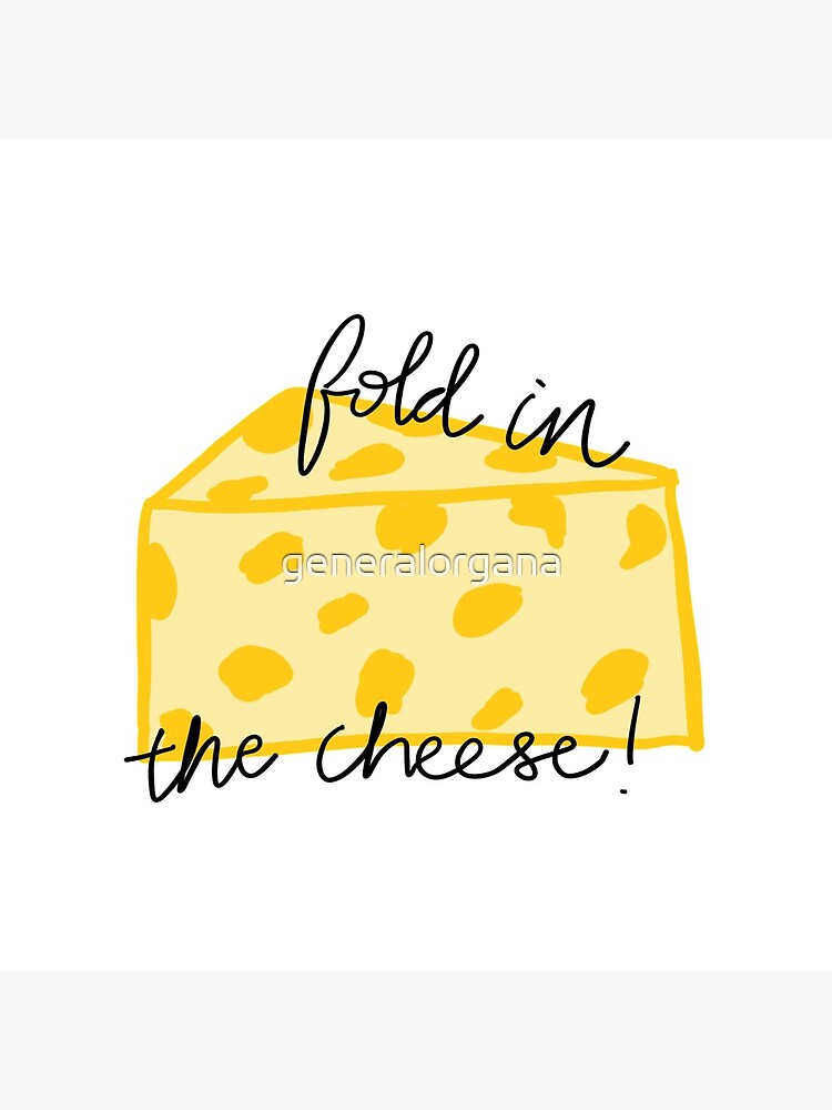 Fold in the Cheese! by generalorgana