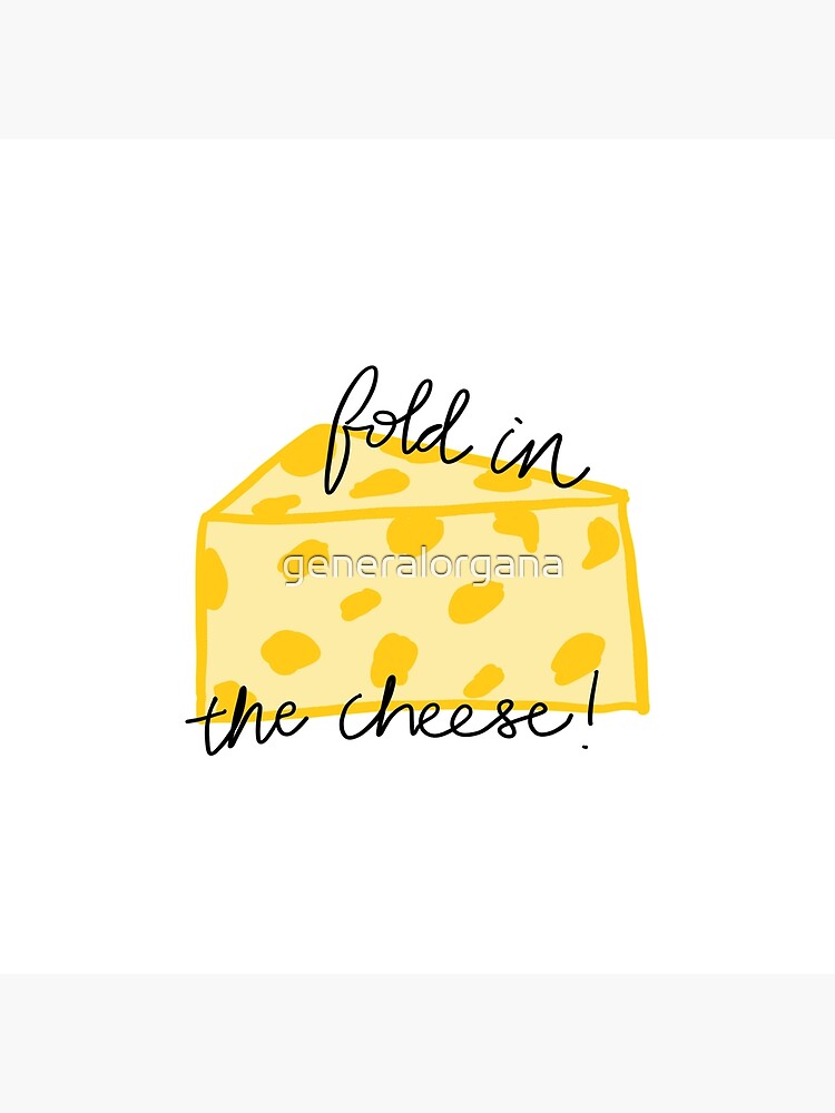 Fold in the Cheese! by generalorgana