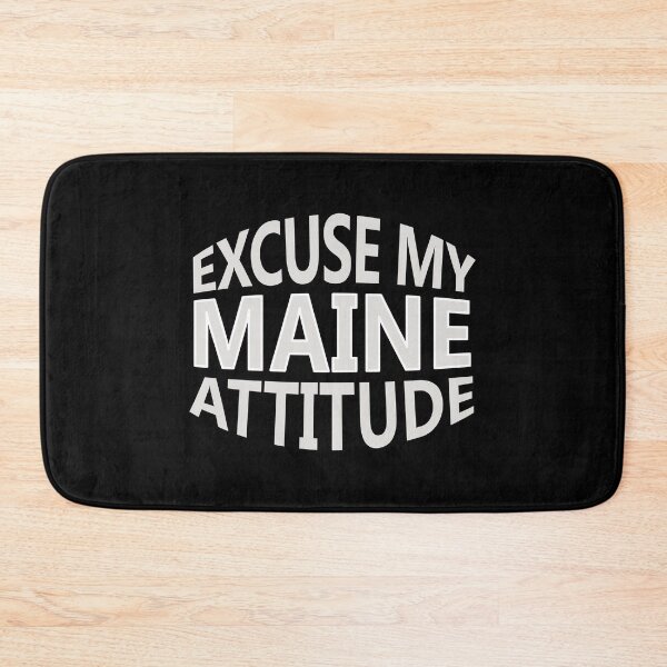 Item preview, Excuse My Maine Attitude Funny State Pride Novelty design designed and sold by nikkidawn74.
