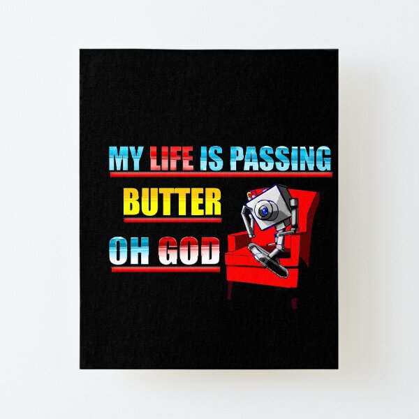 My Life Is Butter Canvas Mounted Print