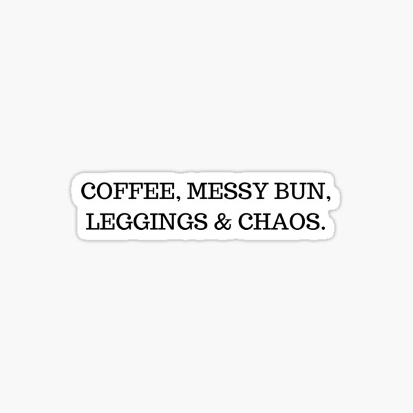 Boss Mom SAHM Coffee Leggings Messy Bun Graphic Sticker