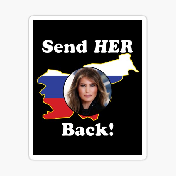 Artikel-Vorschau von Senden Sie Melania zurück nach Slowenien, deportieren Sie Melania, designt und verkauft von eyeronic-ts.
