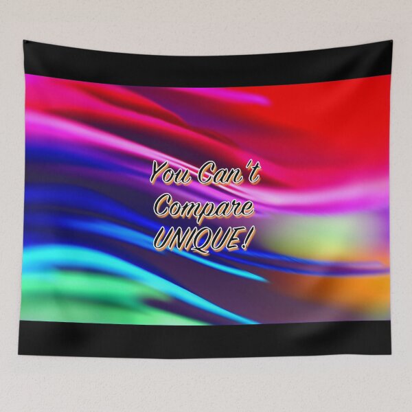 Item preview, You Can’t Compare Unique! by Amanda M Lucas designed and sold by Amanda Lucas.