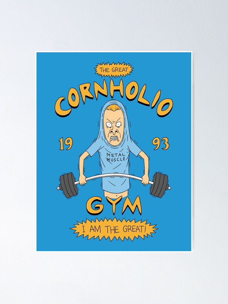 "Cornholio's Gym" Poster by pigboom Redbubble