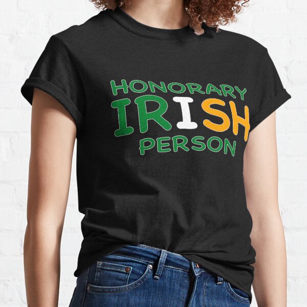 Honorary Irish Person Classic T-Shirt