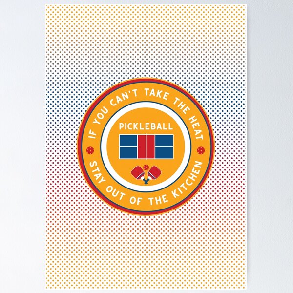 Item preview, Pickleball - If you can't take the heat.... red-blue-yellow designed and sold by EvieWoj.