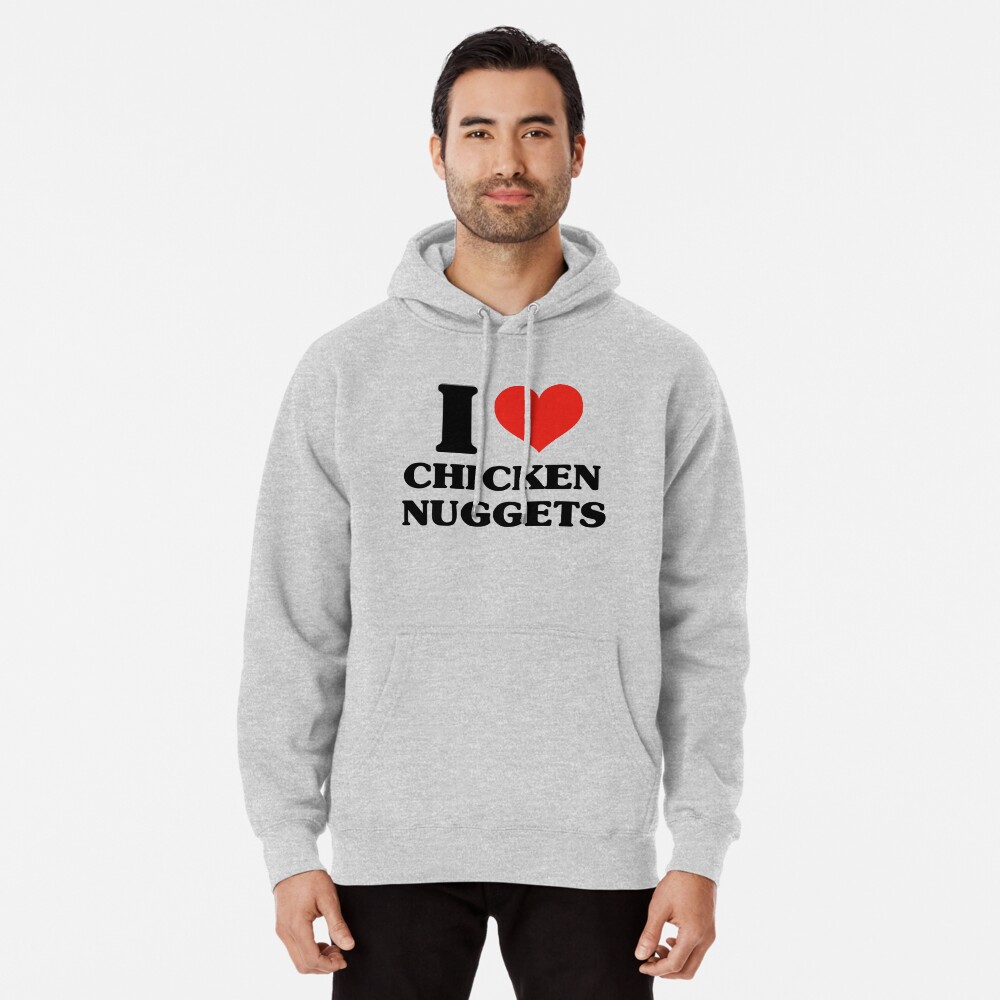 Funny Chicken Nugget Gift I Love Chicken Nuggets Sweatshirt