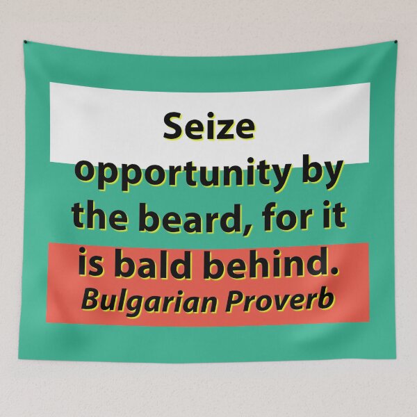 Item preview, Sieze Opportunity By The Beard - Proverbio Búlgaro designed and sold by CrankyOldDude.