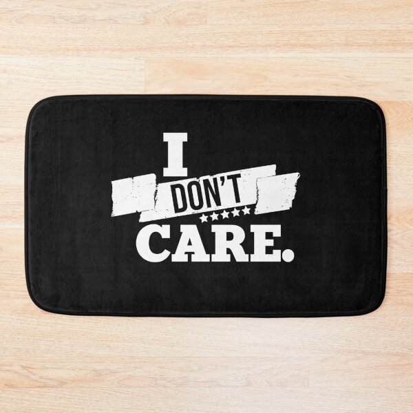 Item preview, I do not really care! designed and sold by Cutebutfunny.